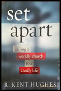 Set Apart: Calling a Worldly Church to a Godly Life - Книги