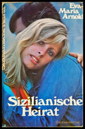 Sizilianische Heirat - Eva-Maria Arnold