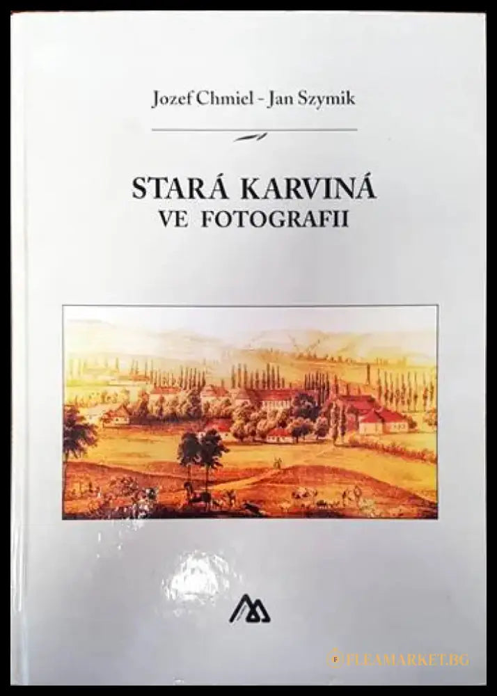 Stara Karvina ve Fotografii - Книги
