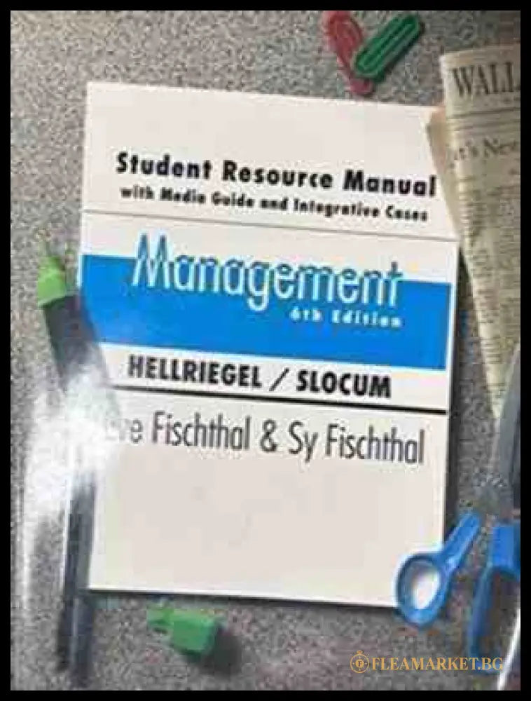 Student Resource Manual with Media Guide and Integrative Cases to accompany Management - Fischthal