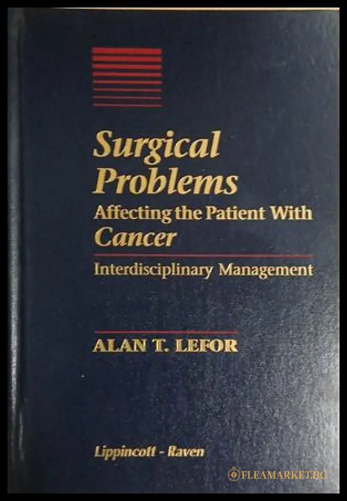 Surgical Problems Affecting the Patient With Cancer – Alan T. Lefor
