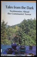 Tales from the Dark. Testimonies About the Communist Terror - Книги