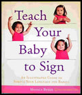 Teach Your Baby to Sign: An Illustrated Guide to Simple Sign Language for Babies - Monica Beyer (4115) - Книга