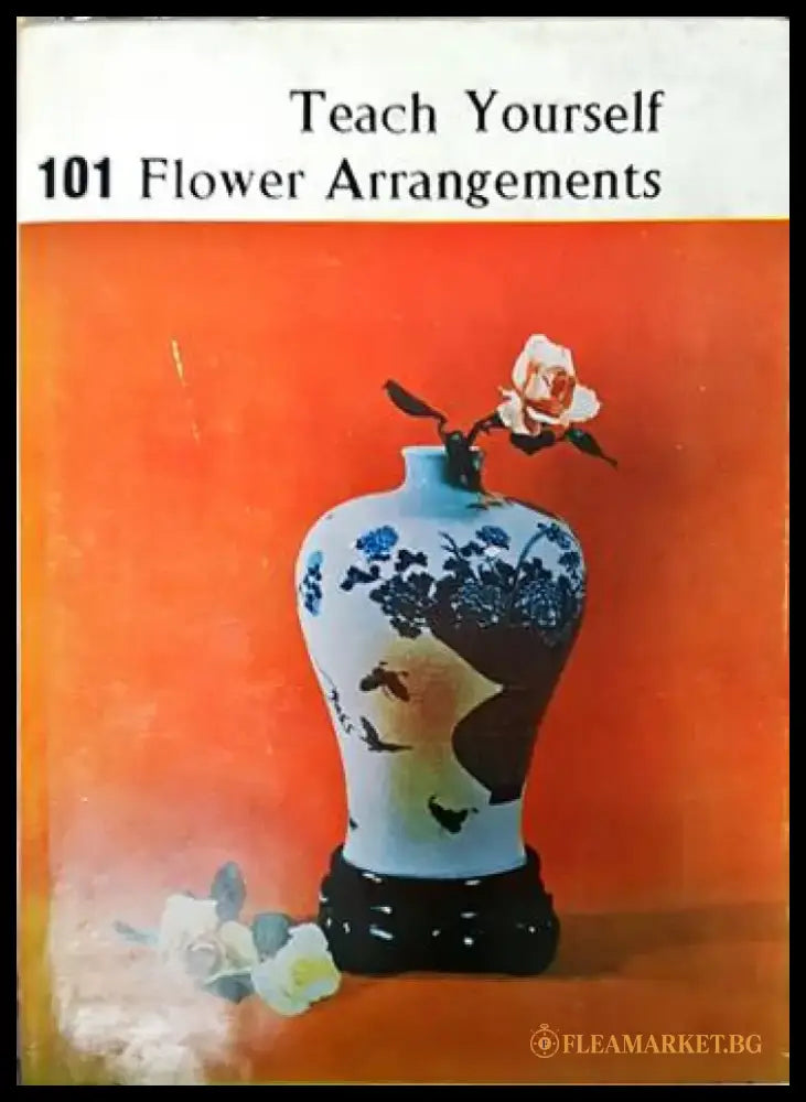 Teach yourself 101 flower arrangements - Книги