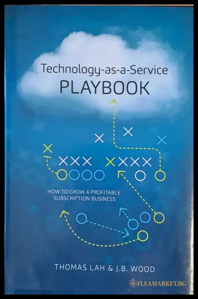 Technology-as-a-Service Playbook. How to Grow a Profitable Subscription Business - Книги