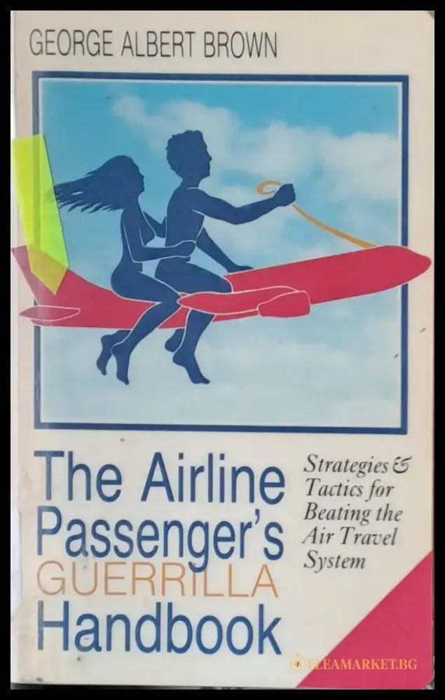 The Airline Passenger’s Guerrilla Handbook - Книги