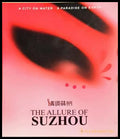 The Allure of Suzhou - China Intercontinental Press