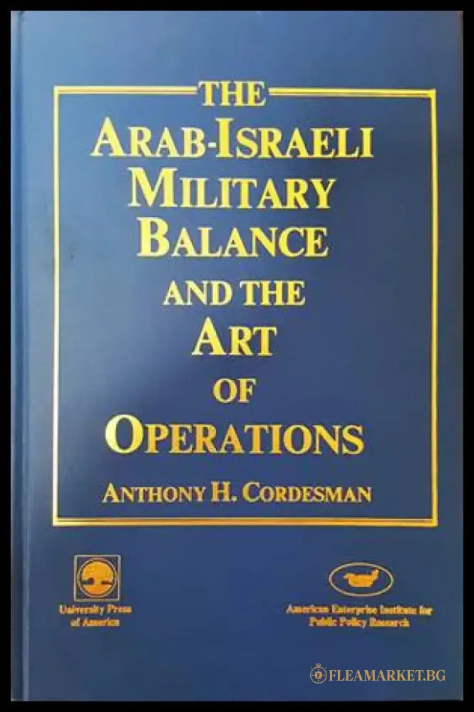 The Arab-Israeli Military Balance and the Art of Operations - Книги