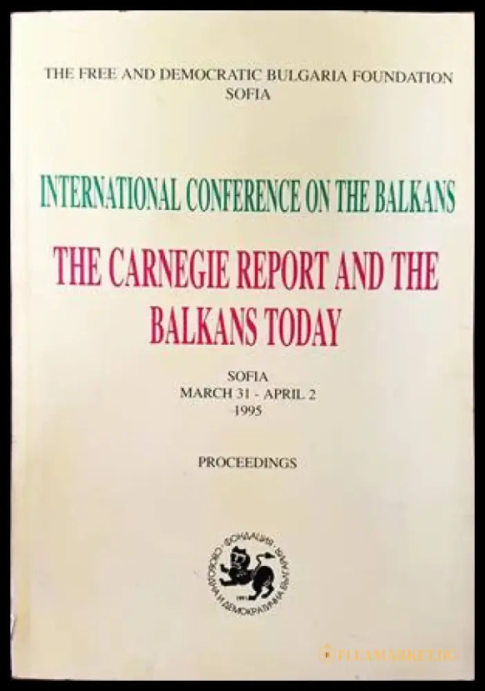 The Carnegie Report and the Balkans Today - Книги