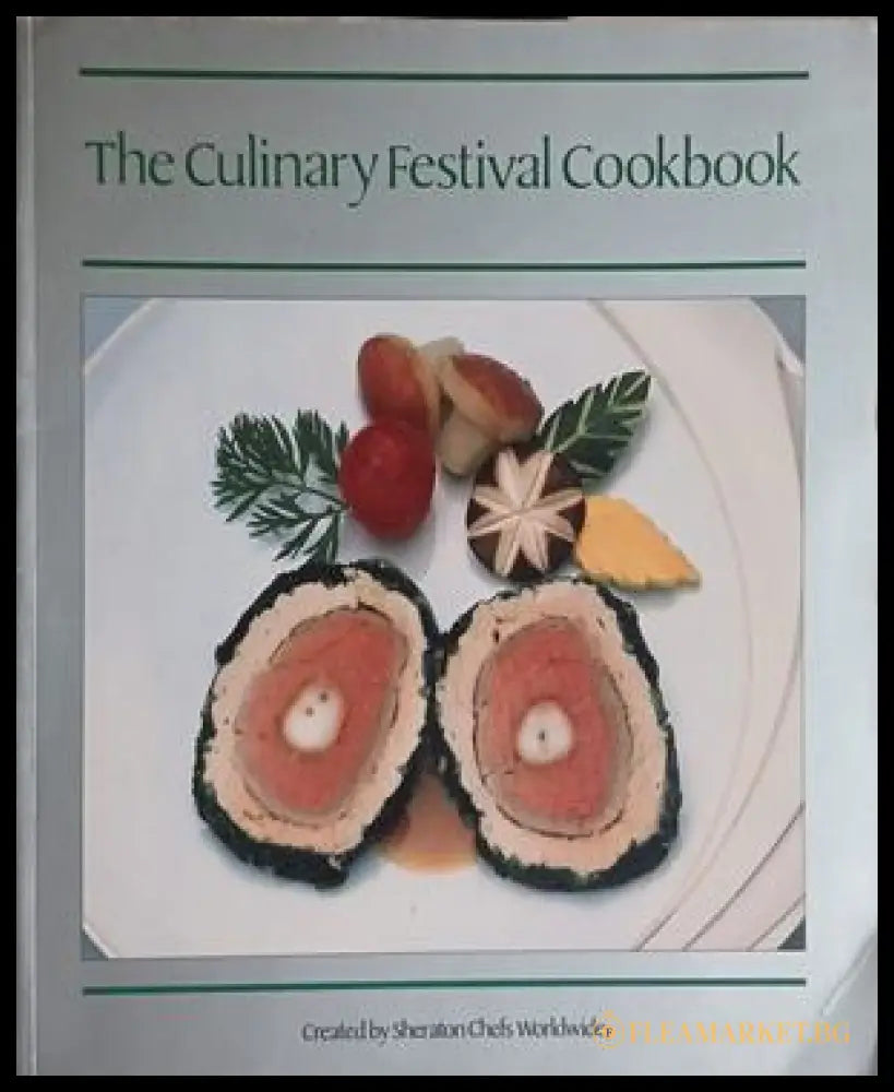 The Culinary Festival Cookbook – Sheraton Chefs Worldwide, 1985