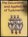 The Decorative and Applied Art of Turkmenia
