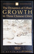 The Dynamics of Urban Growth in Three Chinese Cities - Yusuf, Wu