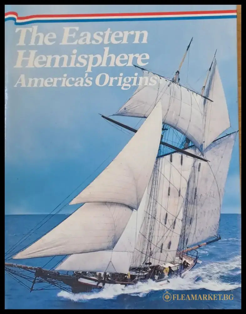 The Eastern Hemisphere America’s Origins - Книги