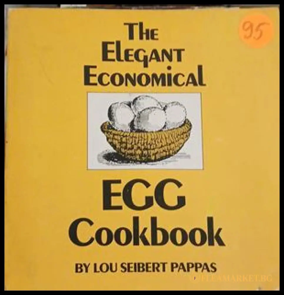 The Elegant Economical Egg Cookbook – Lou Seibert Pappas, 1977