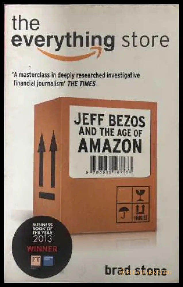 The Everything Store: Jeff Bezos and the Age of Amazon - Brad Stone