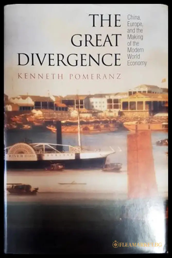 The Great Divergence: China Europe and the Making of the Modern World Economy - Книги