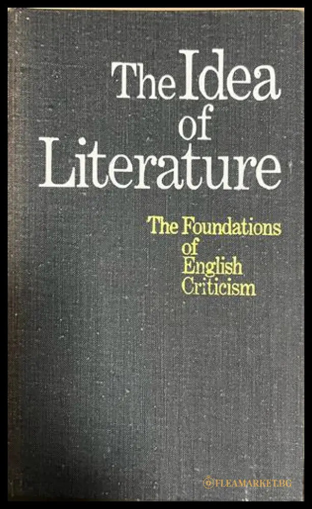 Корица на The Idea of Literature: The Foundations of English Criticism