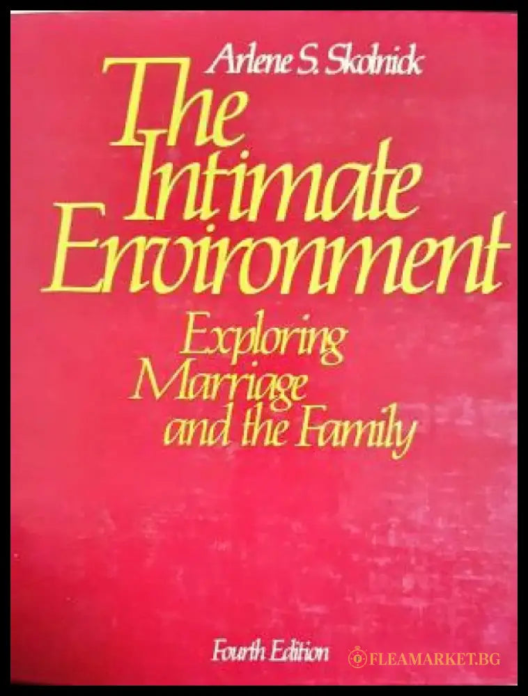The Intimate Environment: Exploring Marriage and the Family (4067) - Книга