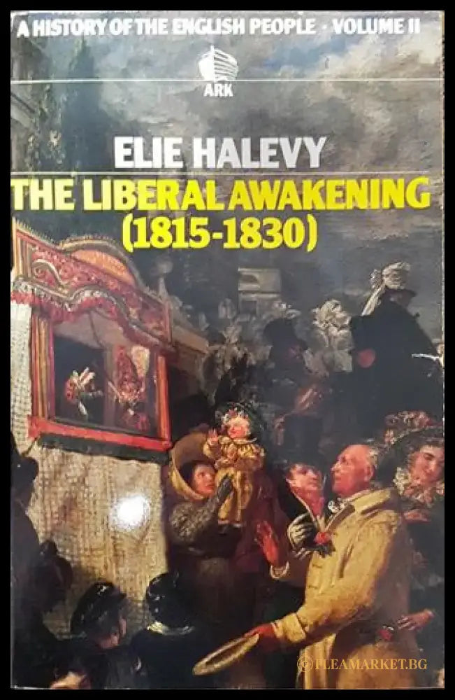 The Liberal Awakening (1815-1830): A History of the English People. Volume II (3717) - Книга