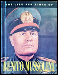 The life and times of Benito Mussolin - Книги