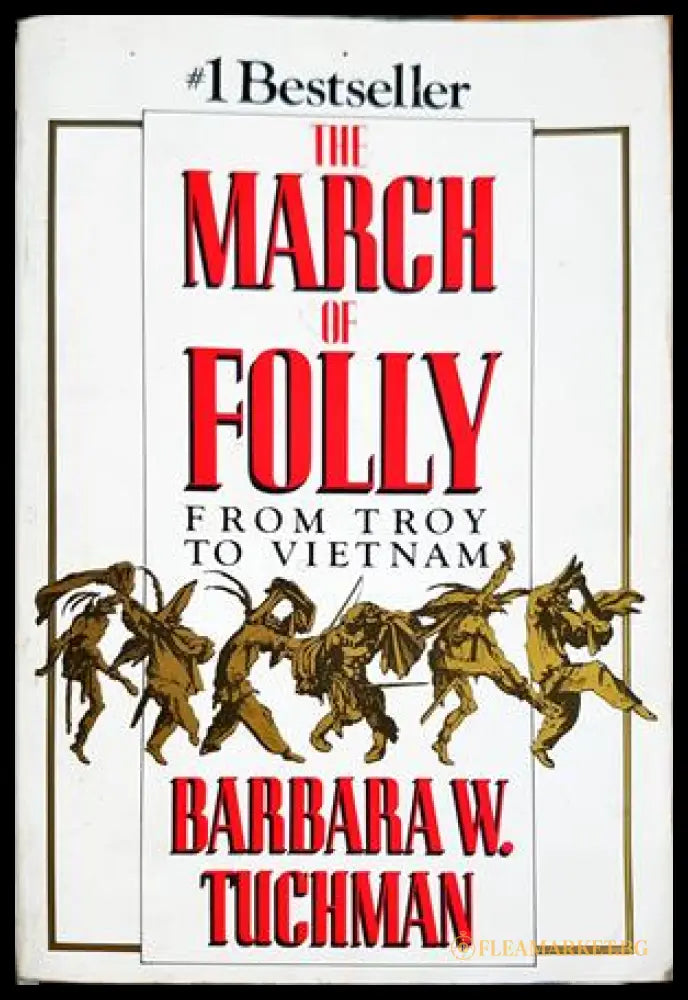 The March of Folly. From Troy to Vietnam, Barbara W. Tuchman (301705261223) - Barbara W. Tuchman - Книга