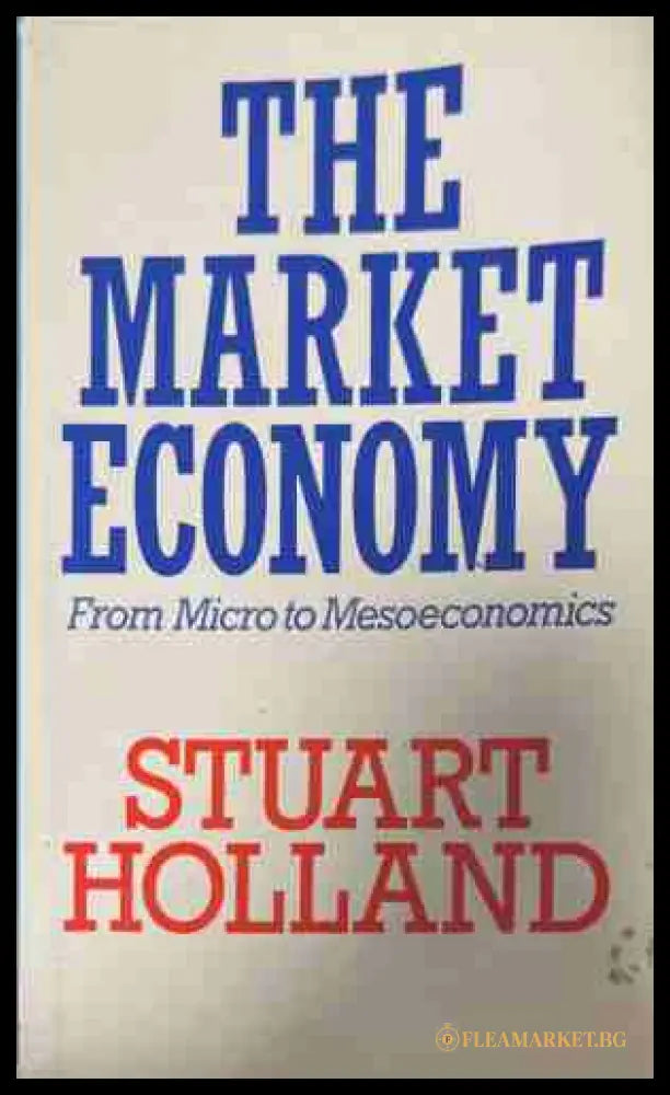 The Market Economy - Stuart Holland