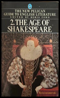 The New Pelican Guide to English Literature: 2. The Age of Shakespeare – Boris Ford, Penguin Books, 1982