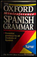 The Oxford Minireference Spanish Grammar - William Rowlinson