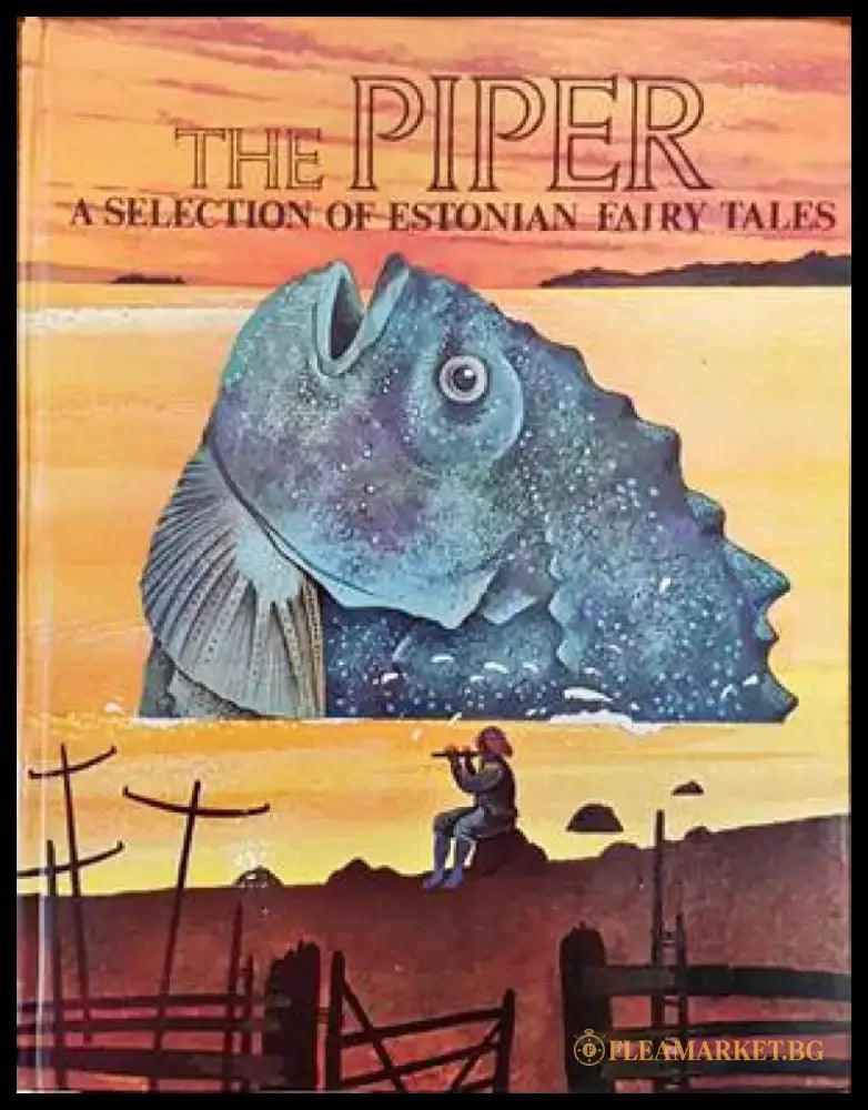 The piper. A selection of estonian fairy tales - Книги