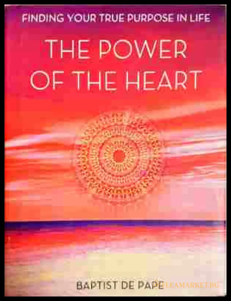 The Power of the Heart - Baptist De Pape