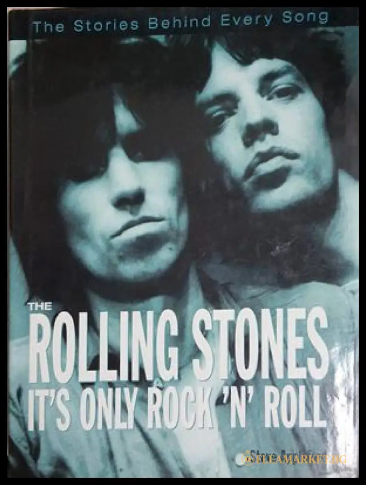 The Rolling Stones: It’s Only Rock ’n’ Roll (241409261338) - Steve Appleford - Книга