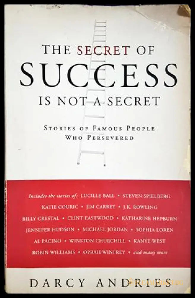 The Secret of Success Is Not a Secret: Stories of Famous People Who Persevered (332306261827) - Darcy Andries - Книга