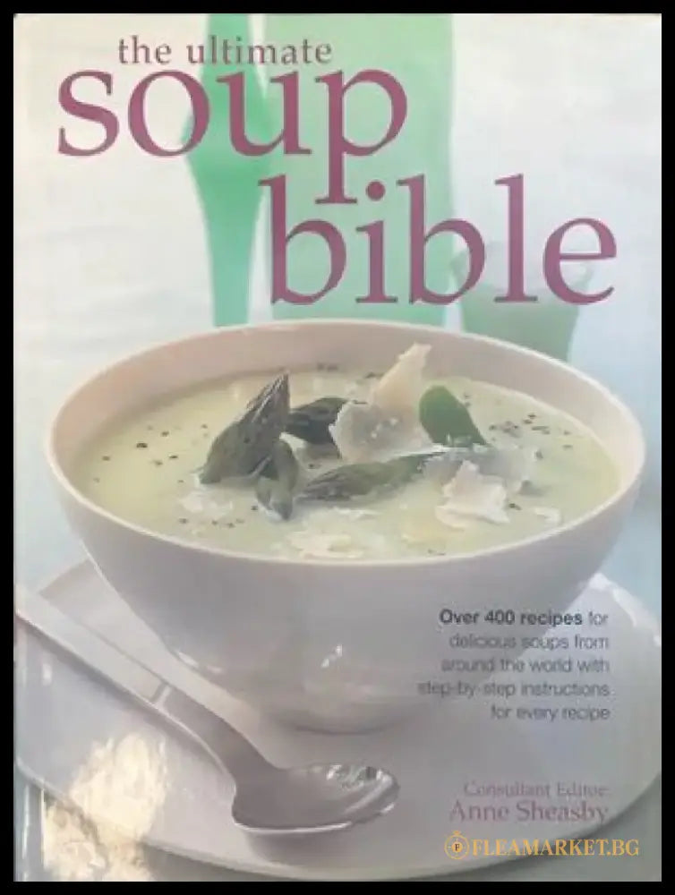 The Ultimate Soup Bible - Книги
