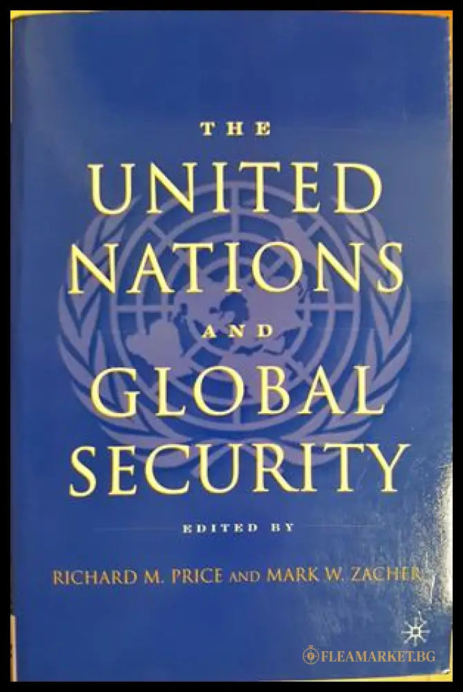 The United Nations and Global Security, Richard M. Price and Mark W. Zacher (301705261212) - Richard M. Price and Mark