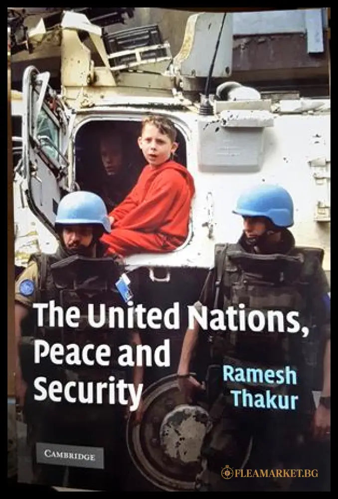 The United Nations Peace and Security, Ramesh Thakur (301705261203) - Ramesh Thakur - Книга