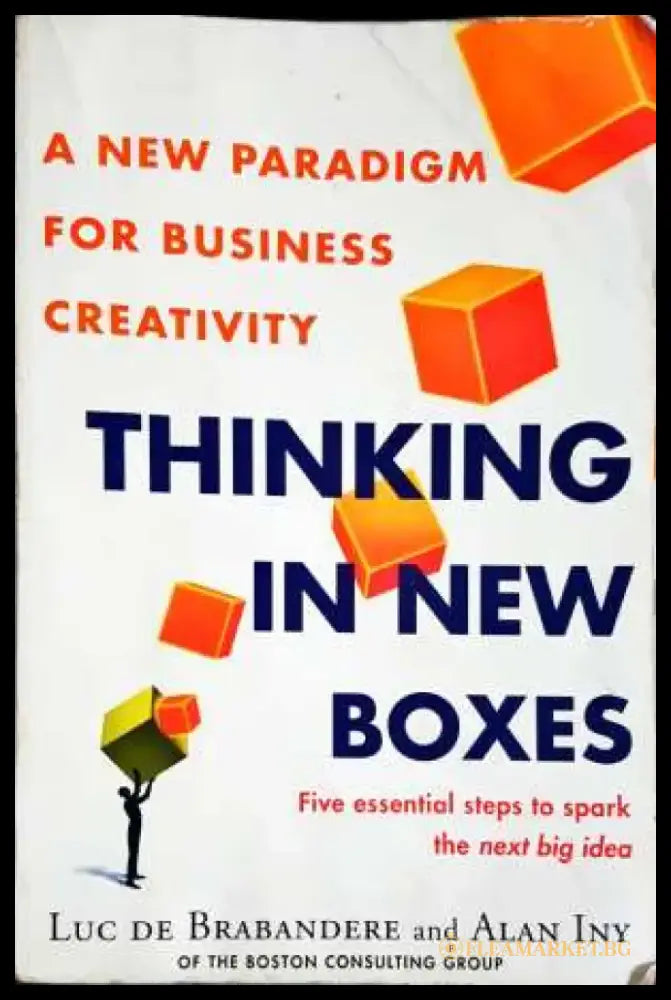 Thinking in New Boxes: A New Paradigm for Business Creativity - Luc De Brabandere & Alan Iny (2069) - Книга