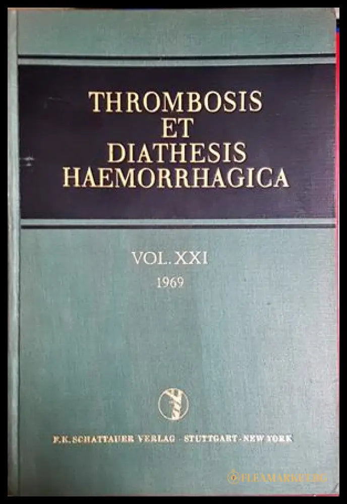 Thrombosis et Diathesis Haemorrhagica Vol. XXI – Schattauer 1969