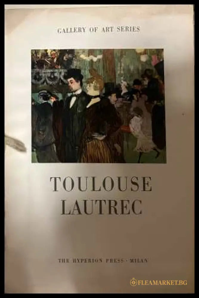 Toulouse Lautrec - Maximilien Gauthier - The Hyperion Press