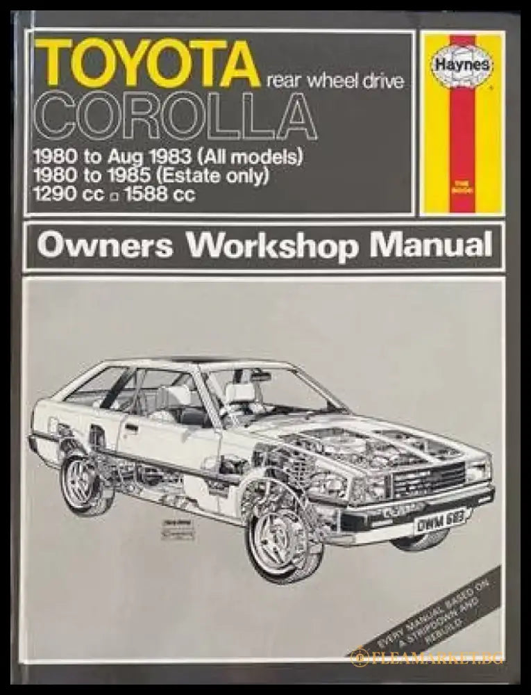Toyota Corolla rear wheel drive 1980 to Aug 1983 (All models) 1980 to 1985 (Estate only) Owners Workshop Manual - Книги