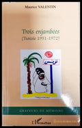 Trois enjambées: (Tunisie 1951-1972) (351406261229) - Maurice Valentin - Книга