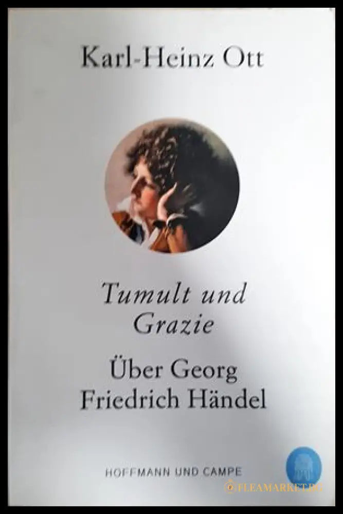 Tumult und Grazie Über Georg Friedrich Händel (371806261623) - Karl-Heinz Ott - Книга
