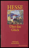 Über das Glück – Hermann Hesse