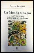 Un Mondo di Segni. L’avere senso e il significare qualcosa - Книги