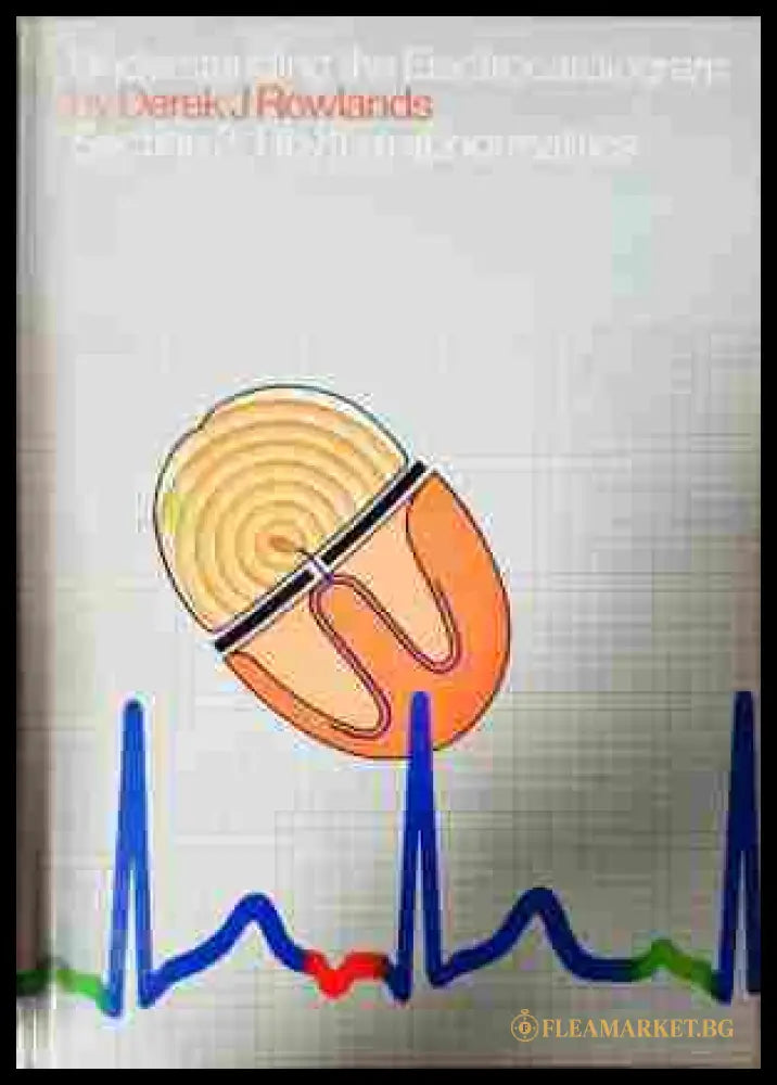 Understanding the Electrocardiogram - Derek Rowlands