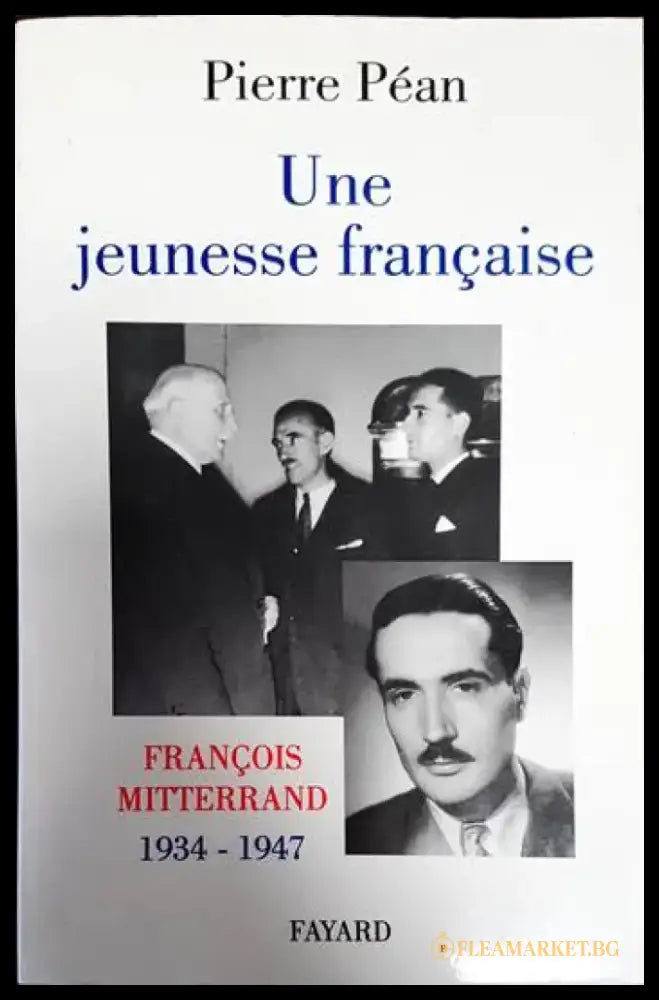 Une jeunesse française: François Mitterrand 1934-1947 - Книги
