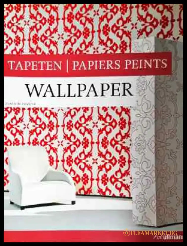 Wallpaper. Tapeten / Papiers Peints (940) - Книга