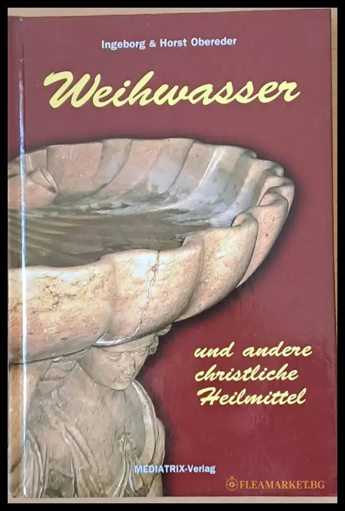 Weihwasser und andere chritliche Heilmittel - Книги