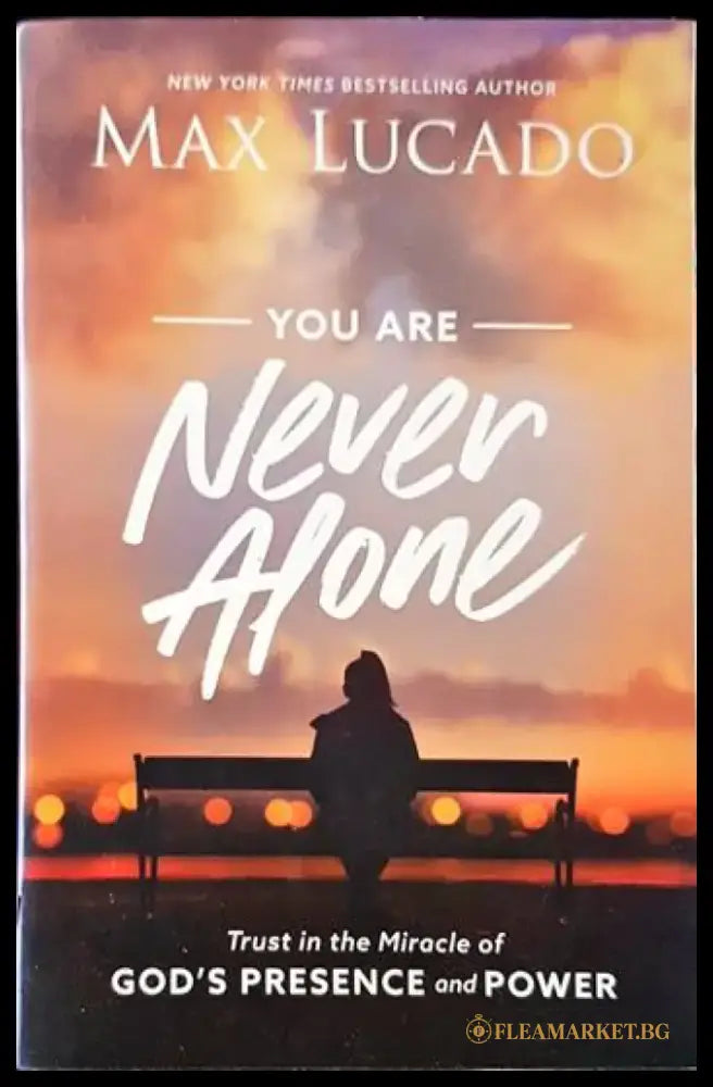 You Are Never Alone: Trust in the Miracle of God’s Presence and Power - Книги