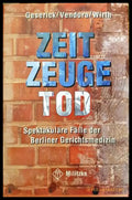 Zeitzeuge Tod - Geserick, Vendura, Wirth