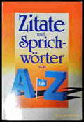 Zitate und Sprichwörter von A-Z - корица